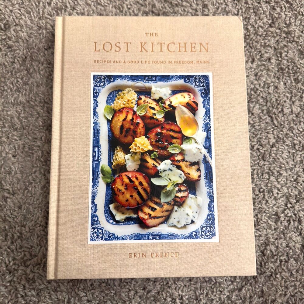 The Lost Kitchen Cookbook by Erin French Recipes and Good Life in Freedom, Maine